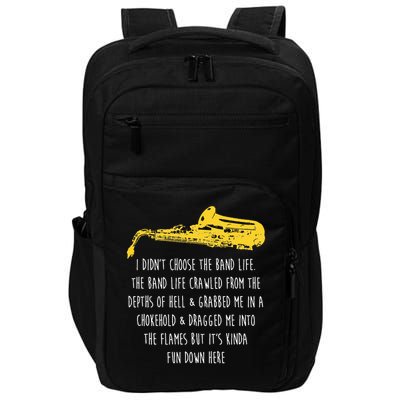 Funny Saxophone I Didnt Choose Marching Band Sax Impact Tech Backpack