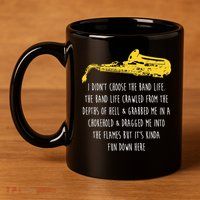 Funny Saxophone I Didnt Choose Marching Band Sax 11oz C Handle Ceramic Mug