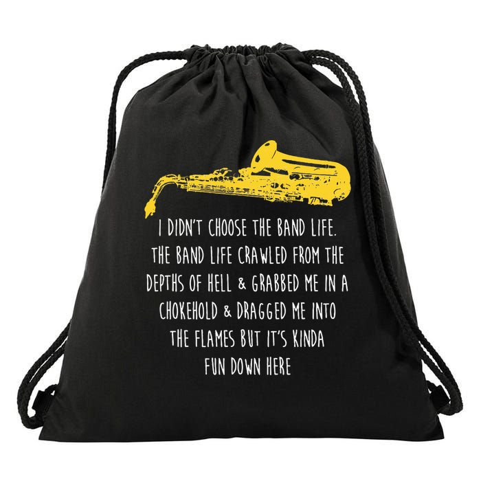 Funny Saxophone I Didnt Choose Marching Band Sax Drawstring Bag