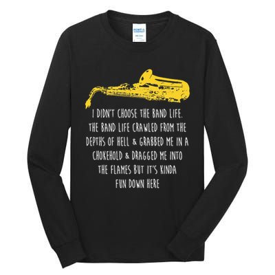 Funny Saxophone I Didnt Choose Marching Band Sax Tall Long Sleeve T-Shirt