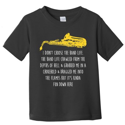 Funny Saxophone I Didnt Choose Marching Band Sax Toddler T-Shirt