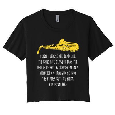 Funny Saxophone I Didnt Choose Marching Band Sax Crop Top