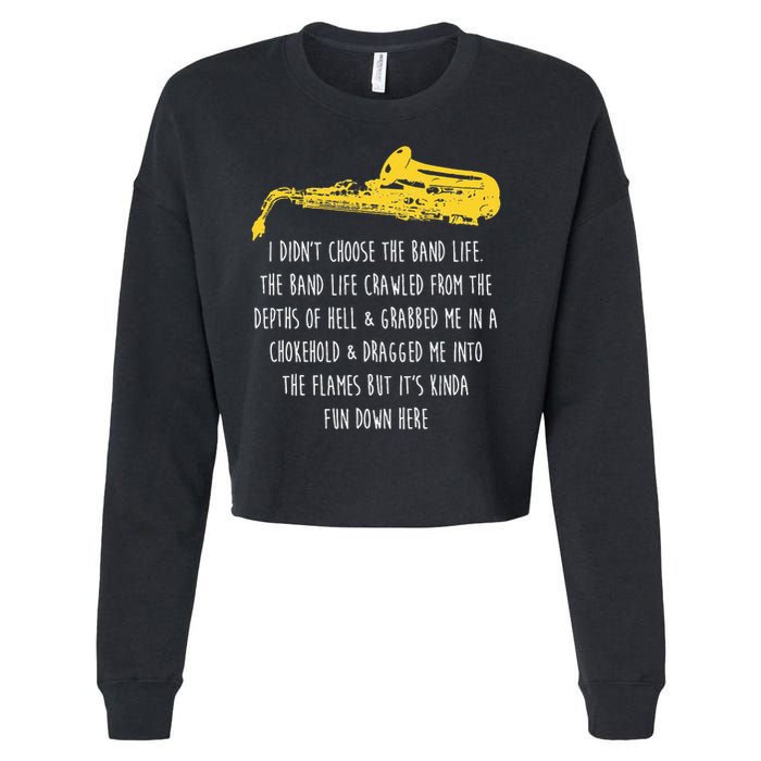 Funny Saxophone I Didnt Choose Marching Band Sax Cropped Pullover Crew