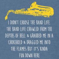 Funny Saxophone I Didnt Choose Marching Band Sax Garment-Dyed Sweatshirt