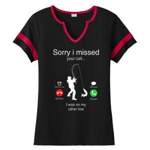 Funny Sorry I Missed Your Call Was On Other Line Men Fishing Ladies Halftime Notch Neck Tee