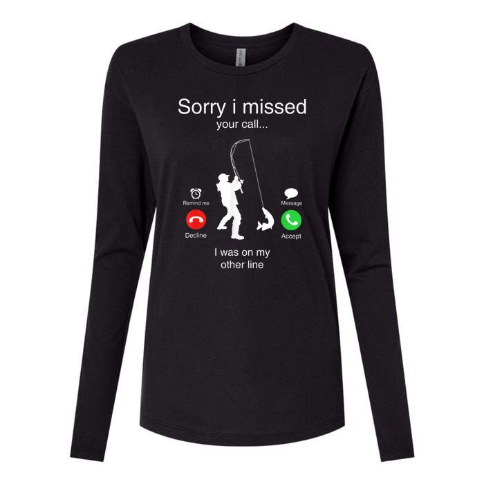 Funny Sorry I Missed Your Call Was On Other Line Men Fishing Womens Cotton Relaxed Long Sleeve T-Shirt