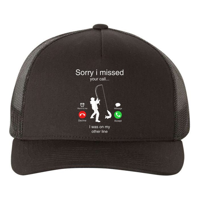 Funny Sorry I Missed Your Call Was On Other Line Men Fishing Yupoong Adult 5-Panel Trucker Hat