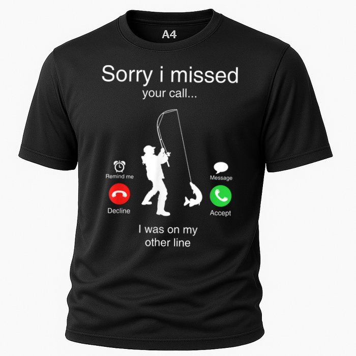 Funny Sorry I Missed Your Call Was On Other Line Men Fishing Cooling Performance Crew T-Shirt