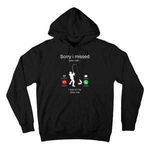 Funny Sorry I Missed Your Call Was On Other Line Men Fishing Hoodie