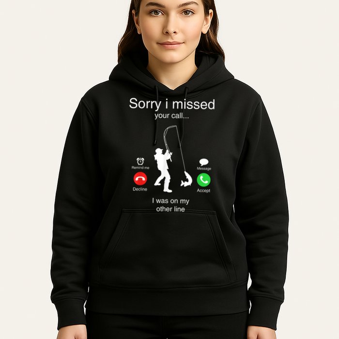 Funny Sorry I Missed Your Call Was On Other Line Men Fishing Hoodie