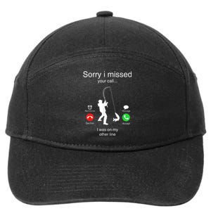 Funny Sorry I Missed Your Call Was On Other Line Men Fishing 7-Panel Snapback Hat