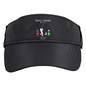 Funny Sorry I Missed Your Call Was On Other Line Men Fishing Adult Drive Performance Visor