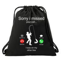 Funny Sorry I Missed Your Call Was On Other Line Men Fishing Drawstring Bag