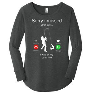 Funny Sorry I Missed Your Call Was On Other Line Men Fishing Women's Perfect Tri Tunic Long Sleeve Shirt