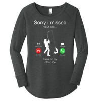 Funny Sorry I Missed Your Call Was On Other Line Men Fishing Women's Perfect Tri Tunic Long Sleeve Shirt