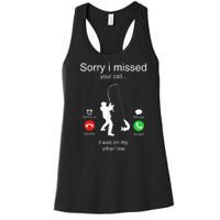 Funny Sorry I Missed Your Call Was On Other Line Men Fishing Women's Racerback Tank