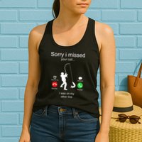 Funny Sorry I Missed Your Call Was On Other Line Men Fishing Womens Tank Top