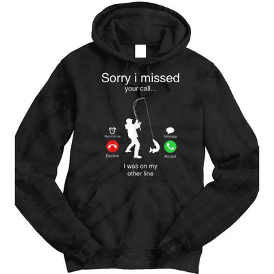 Funny Sorry I Missed Your Call Was On Other Line Men Fishing Tie Dye Hoodie