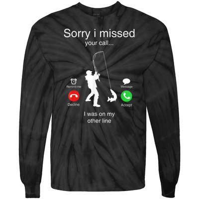 Funny Sorry I Missed Your Call Was On Other Line Men Fishing Tie-Dye Long Sleeve Shirt