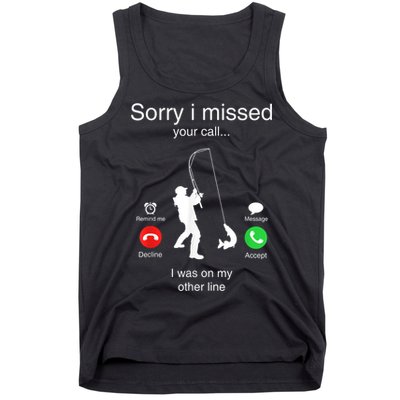 Funny Sorry I Missed Your Call Was On Other Line Men Fishing Tank Top