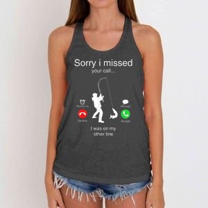 Funny Sorry I Missed Your Call Was On Other Line Men Fishing Women's Knotted Racerback Tank