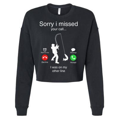 Funny Sorry I Missed Your Call Was On Other Line Men Fishing Cropped Pullover Crew