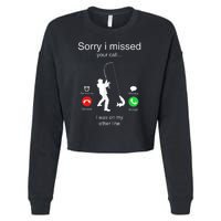 Funny Sorry I Missed Your Call Was On Other Line Men Fishing Cropped Pullover Crew