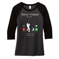 Funny Sorry I Missed Your Call Was On Other Line Men Fishing Women's Tri-Blend 3/4-Sleeve Raglan Shirt