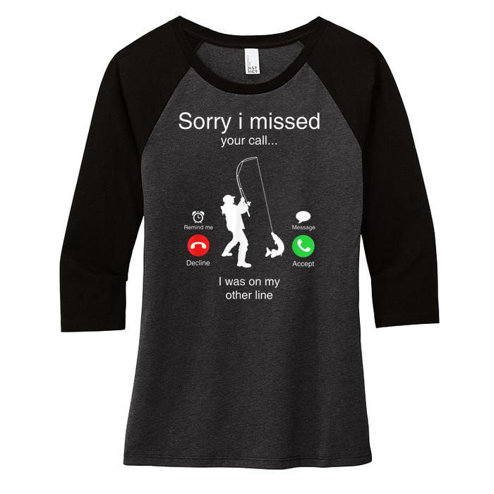 Funny Sorry I Missed Your Call Was On Other Line Men Fishing Women's Tri-Blend 3/4-Sleeve Raglan Shirt