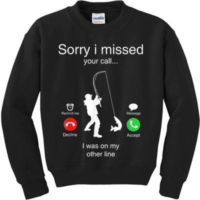 Funny Sorry I Missed Your Call Was On Other Line Men Fishing Kids Sweatshirt