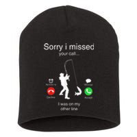 Funny Sorry I Missed Your Call Was On Other Line Men Fishing Short Acrylic Beanie