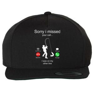 Funny Sorry I Missed Your Call Was On Other Line Men Fishing Wool Snapback Cap