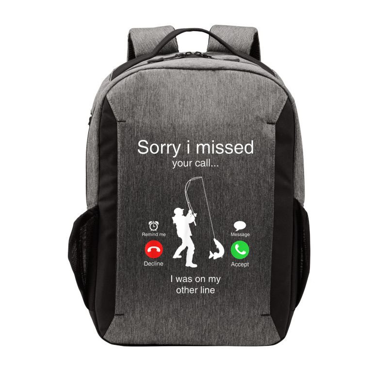 Funny Sorry I Missed Your Call Was On Other Line Men Fishing Vector Backpack