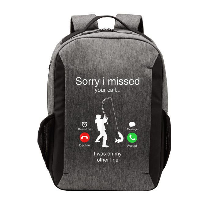 Funny Sorry I Missed Your Call Was On Other Line Men Fishing Vector Backpack