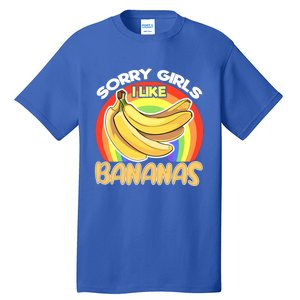 Funny Sorry I Like Bananas Gender Equality Pride Gift Tall T-Shirt