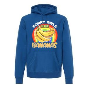 Funny Sorry I Like Bananas Gender Equality Pride Gift Premium Hoodie