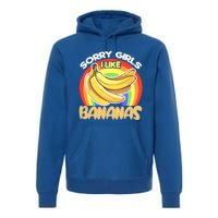 Funny Sorry I Like Bananas Gender Equality Pride Gift Premium Hoodie