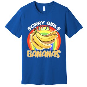 Funny Sorry I Like Bananas Gender Equality Pride Gift Premium T-Shirt