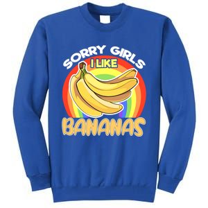 Funny Sorry I Like Bananas Gender Equality Pride Gift Tall Sweatshirt