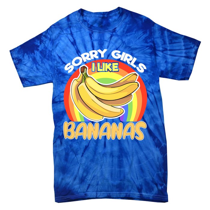 Funny Sorry I Like Bananas Gender Equality Pride Gift Tie-Dye T-Shirt