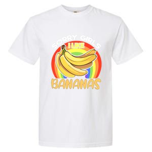 Funny Sorry I Like Bananas Gender Equality Pride Gift Garment-Dyed Heavyweight T-Shirt