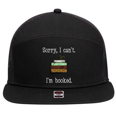 Funny Sorry I Cant. Im Booked Book Lovers 7 Panel Mesh Trucker Snapback Hat