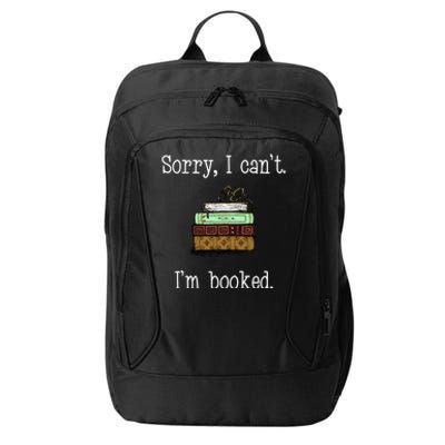 Funny Sorry I Cant. Im Booked Book Lovers City Backpack