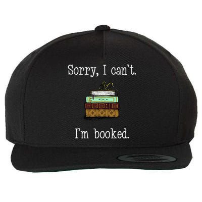 Funny Sorry I Cant. Im Booked Book Lovers Wool Snapback Cap