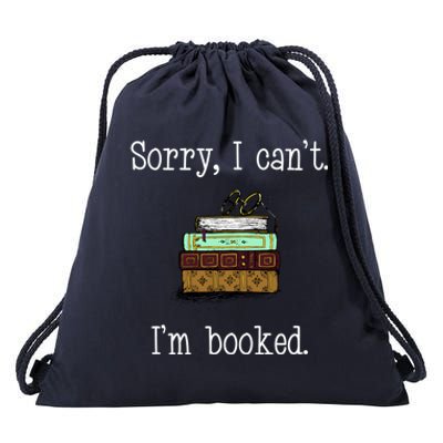 Funny Sorry I Cant. Im Booked Book Lovers Drawstring Bag