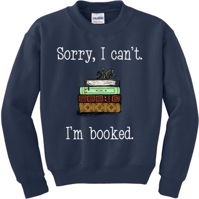 Funny Sorry I Cant. Im Booked Book Lovers Kids Sweatshirt