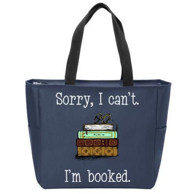 Funny Sorry I Cant. Im Booked Book Lovers Zip Tote Bag