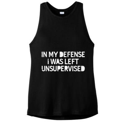 Funny Saying In My Defense I Was Left Unsupervised Ladies PosiCharge Tri-Blend Wicking Tank
