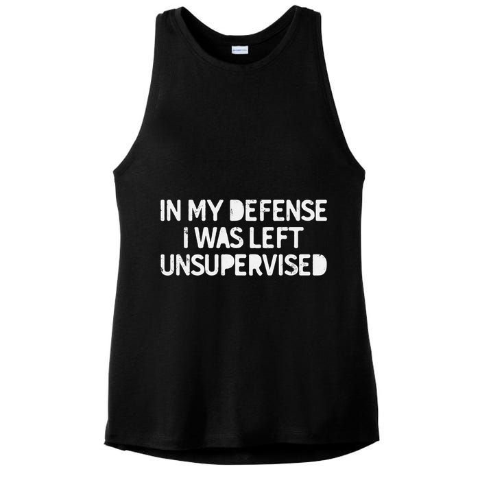 Funny Saying In My Defense I Was Left Unsupervised Ladies PosiCharge Tri-Blend Wicking Tank