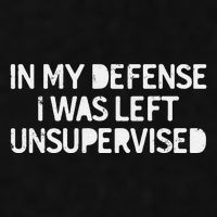 Funny Saying In My Defense I Was Left Unsupervised Ladies PosiCharge Tri-Blend Wicking Tank